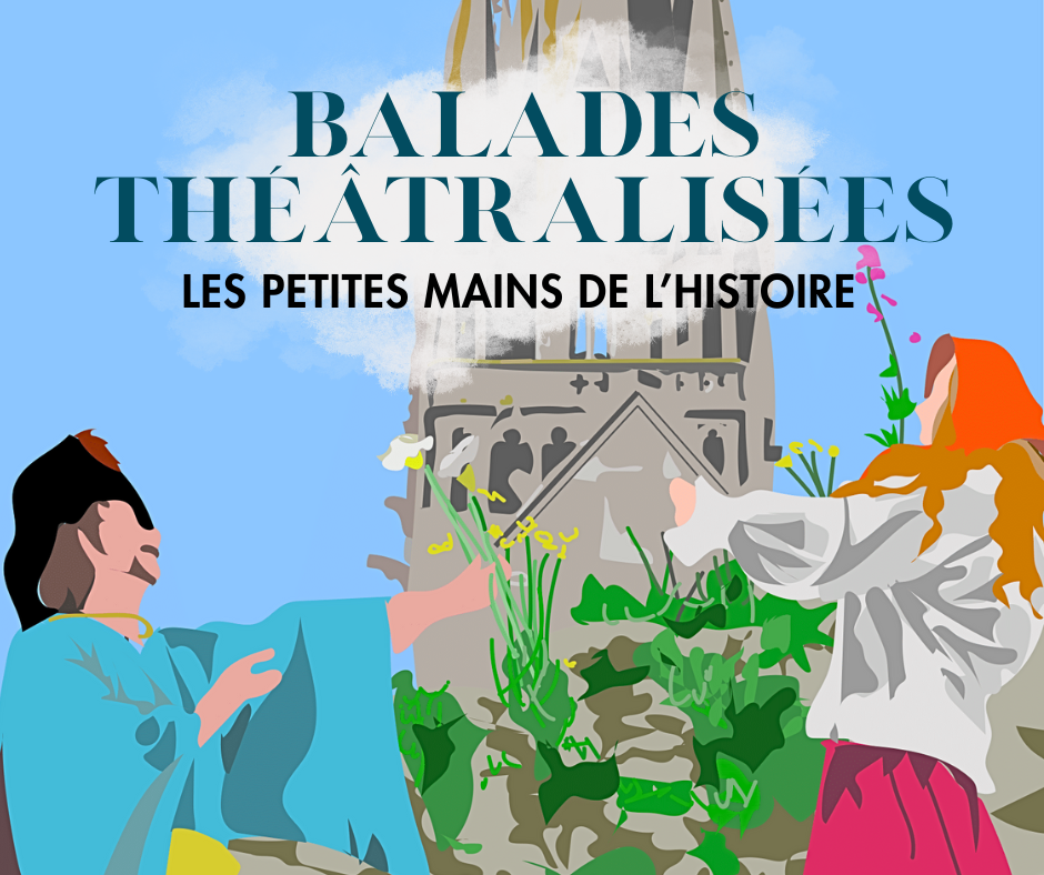 Balade théâtralisée « Les Petites Mains de l’Histoire »